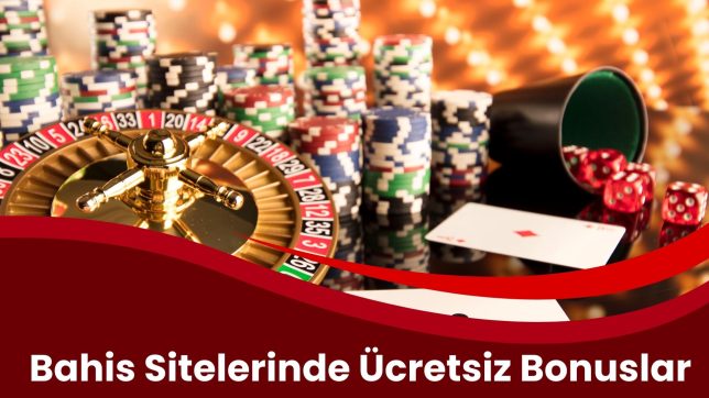 Bahis Sitelerinde Ücretsiz Bonuslar