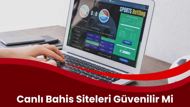Canlı Bahis Siteleri Güvenilir Mi